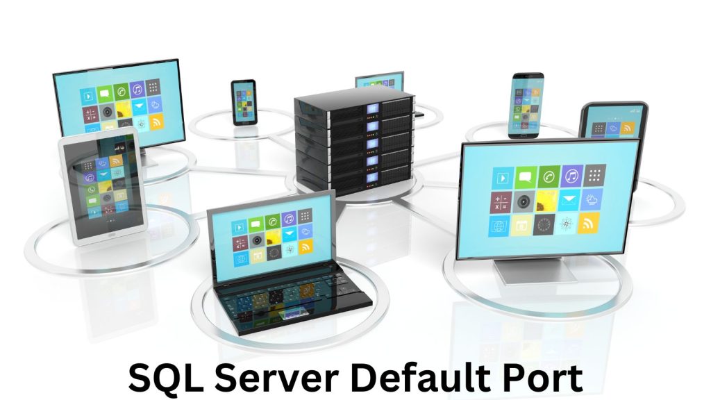 Understanding SQL Server Default Port: A Comprehensive Guide Understanding SQL Server Default Port: A Comprehensive Guide